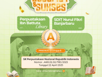 Selamat Atas Akreditasi A Perpustakaan SDIT Nurul Fikri Banjarbaru